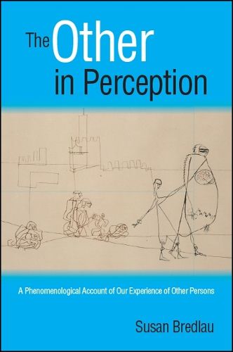 Cover image for The Other in Perception: A Phenomenological Account of Our Experience of Other Persons