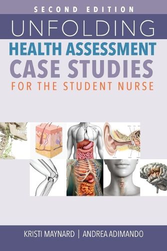 Cover image for Unfolding Health Assessment Case Studies for the Student Nurse, Second Edition