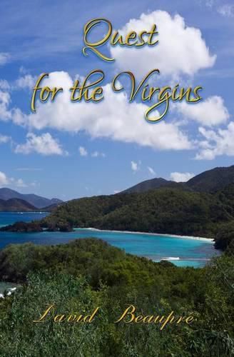 Cover image for Quest for the Virgins: A True Caribbean Sailing Adventure