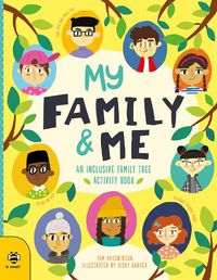 Cover image for My Family & Me: An Inclusive Family Tree Activity Book