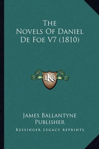 Cover image for The Novels of Daniel de Foe V7 (1810)