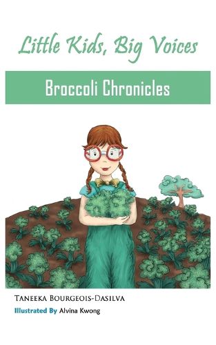 Cover image for Broccoli Chronicles (Little Kids, Big Voices, Book 1)