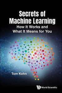 Cover image for Secrets Of Machine Learning: How It Works And What It Means For You