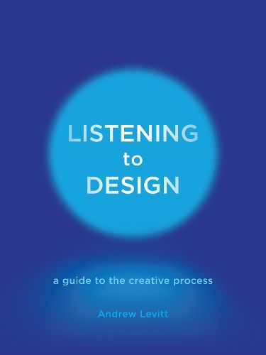 Cover image for Listening to Design: A Guide to the Creative Process