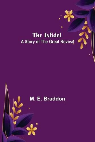 Cover image for The Infidel; A Story of the Great Revival