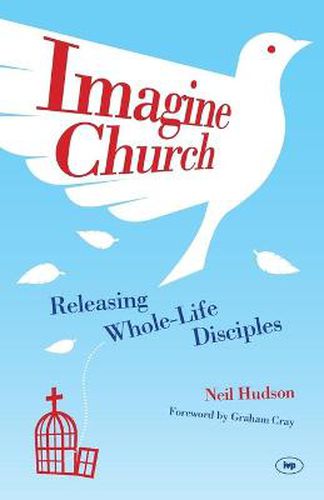 Imagine Church: Releasing Dynamic Everyday Disciples