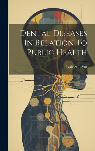 Cover image for Dental Diseases In Relation To Public Health