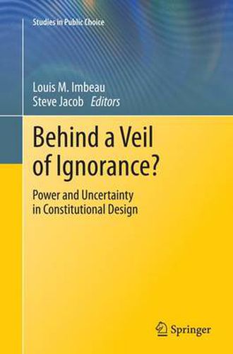 Cover image for Behind a Veil of Ignorance?: Power and Uncertainty in Constitutional Design