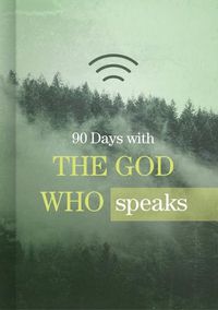 Cover image for 90 Days with the God Who Speaks