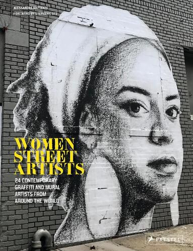 Cover image for Women Street Artists: 24 Contemporary Graffiti and Mural Artists from around the World