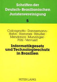 Cover image for Informatikgesetz Und Technologieschutz in Brasilien: Beitraege Zur 4. Jahrestagung 1985 Der Dbjv