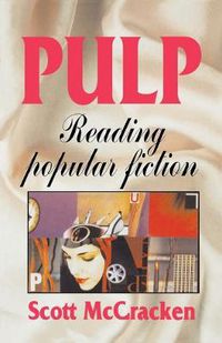 Cover image for Pulp: Reading Popular Fiction