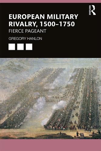 Cover image for European Military Rivalry, 1500-1750: Fierce Pageant