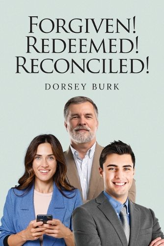 Cover image for Forgiven! Redeemed! Reconciled!