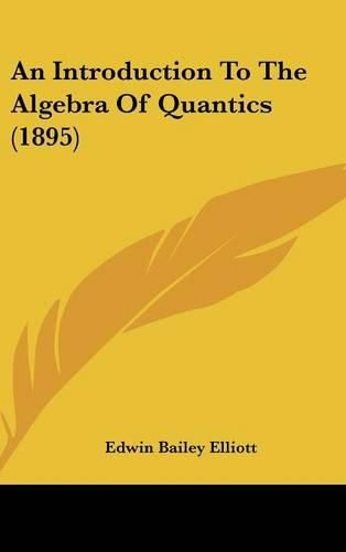 An Introduction to the Algebra of Quantics (1895)