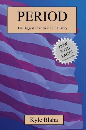 Cover image for Period: The Biggest Election in U.S. History