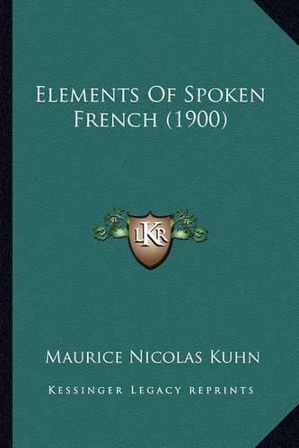 Cover image for Elements of Spoken French (1900)