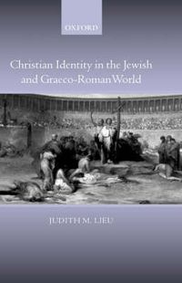 Cover image for Christian Identity in the Jewish and Graeco-Roman World