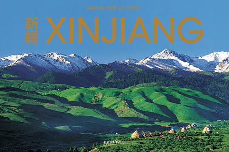 Cover image for Xinjiang the Silk Road's Beating Heart: The Landscapes and Cultures of Xinjiang