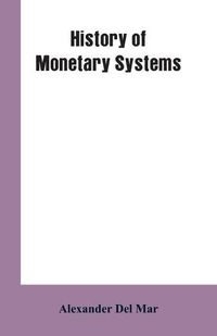 Cover image for History of Monetary Systems