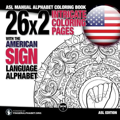 Cover image for 26x2 Intricate Coloring Pages with the American Sign Language Alphabet: ASL Manual Alphabet Coloring Book