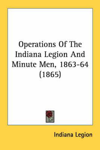 Cover image for Operations of the Indiana Legion and Minute Men, 1863-64 (1865)