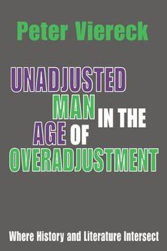 Cover image for Unadjusted Man in the Age of Overadjustment: Where History and Literature Intersect