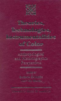 Cover image for Theories, Technologies, Instrumentalities of Color: Anthropological and Historiographic Perspectives