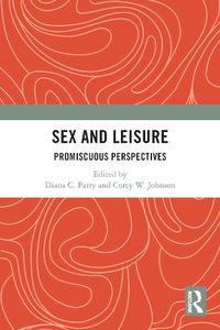 Cover image for Sex and Leisure: Promiscuous Perspectives