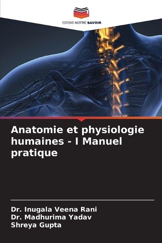 Cover image for Anatomie et physiologie humaines - I Manuel pratique
