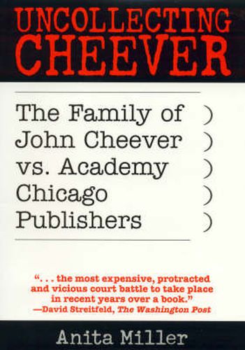 Uncollecting Cheever: The Family of John Cheever vs. Academy Chicago Publishers