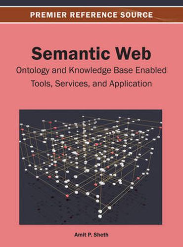 Cover image for Semantic Web: Ontology and Knowledge Base Enabled Tools, Services and Applications