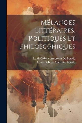 Cover image for Melanges Litteraires, Politiques Et Philosophiques