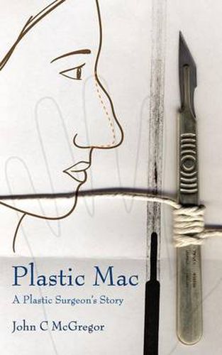 Cover image for Plastic Mac - A Plastic Surgeon's Story