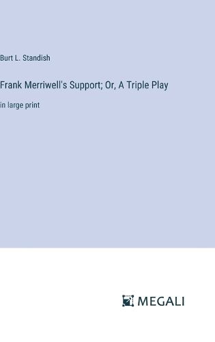 Cover image for Frank Merriwell's Support; Or, A Triple Play