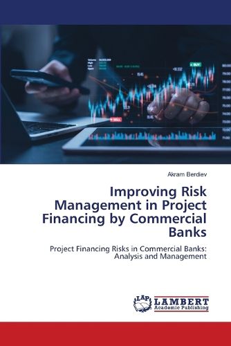 Cover image for Improving Risk Management in Project Financing by Commercial Banks