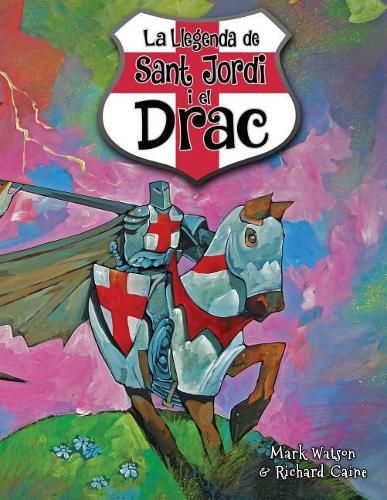 Sant Jordi I El Drac: La Llegenda de Sant Jordi I El Drac