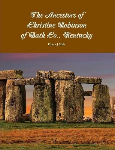 The Ancestors of Christine Robinson of Bath Co., Kentucky