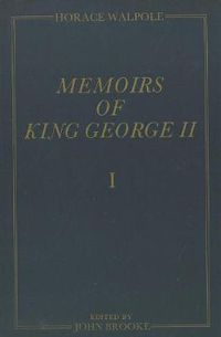 Cover image for Memoirs of King George II: The Yale Edition of Horace Walpole's Memoirs