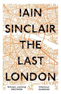 Cover image for The Last London: True Fictions from an Unreal City
