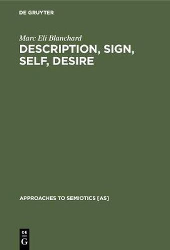 Cover image for Description, Sign, Self, Desire: Critical Theory in the Wake of Semiotics