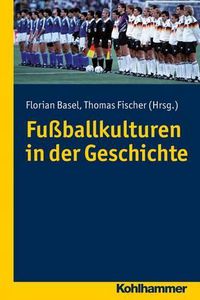 Cover image for Fussballkulturen in Der Geschichte