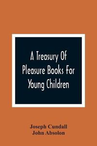 Cover image for A Treasury Of Pleasure Books For Young Children