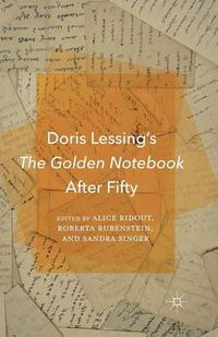 Cover image for Doris Lessing's The Golden Notebook After Fifty