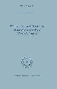 Cover image for Wissenschaft Und Geschichte in Der Phanomenologie Edmund Husserls