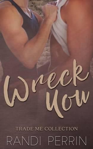 Cover image for Wreck You: Trade Me