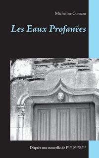 Cover image for Les Eaux Profanees: D'apres un essai de F***P***B***