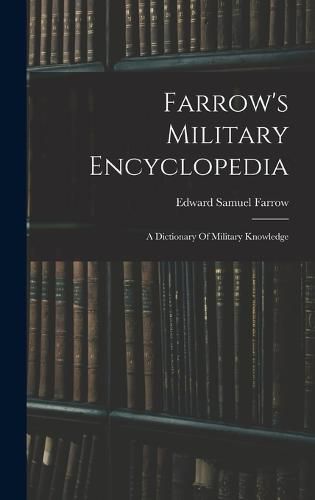 Farrow's Military Encyclopedia