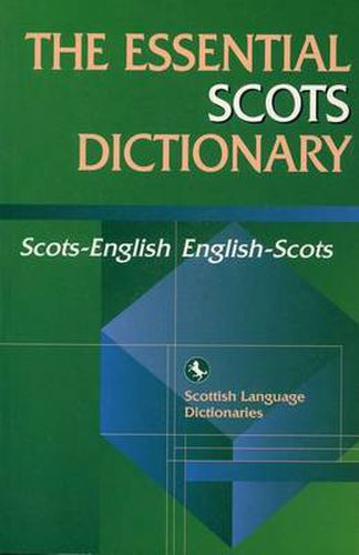 Cover image for The Essential Scots Dictionary: Scots-English, English-Scots