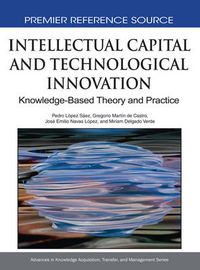 Cover image for Intellectual Capital and Technological Innovation: Knowledge-Based Theory and Practice